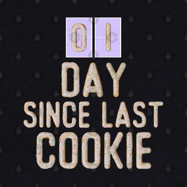 01 Day Since Last Cookie by benyamine